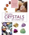 Everyday Crystals for a Better Life by Taylor & Taylor