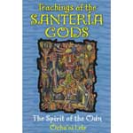 Teachings of the Santeria Gods by Ocha'ni Lele